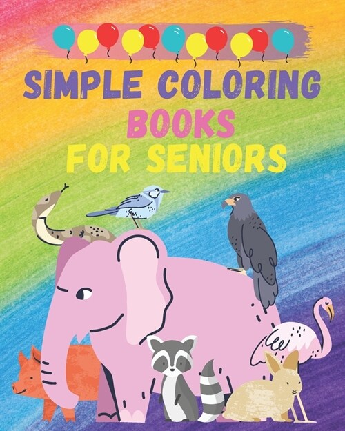 Simple Coloring books for seniors: Cute and beautiful big coloring book design for seniors and beginners (Paperback)