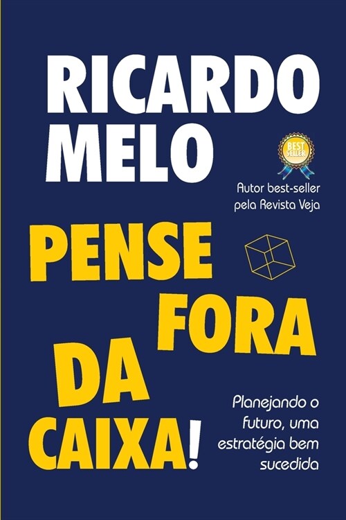 Pense Fora da Caixa!: Pense Fora da Caixa! Ricardo Melo (Paperback)