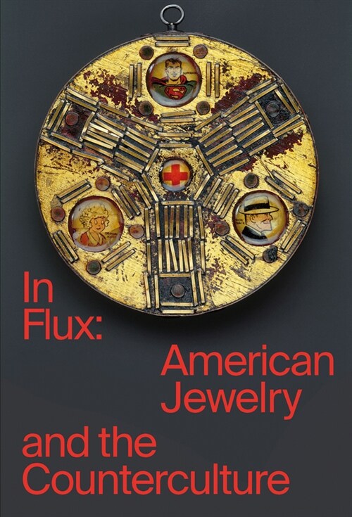 In Flux: American Jewelry and the Counterculture (Paperback)