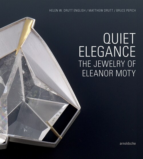 Quiet Elegance: The Jewelry of Eleanor Moty (Hardcover)