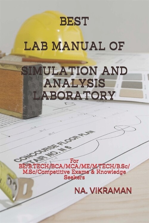 Best Lab Manual of Simulation and Analysis Laboratory: For BE/B.TECH/BCA/MCA/ME/M.TECH/B.Sc/M.Sc/Competitive Exams & Knowledge Seekers (Paperback)