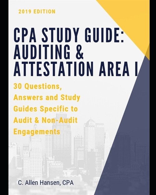 CPA Study Guide: Auditing & Attestation Area I: 30 Questions, Answers and Study Material for Audit and Non-Audit Engagements (Paperback)