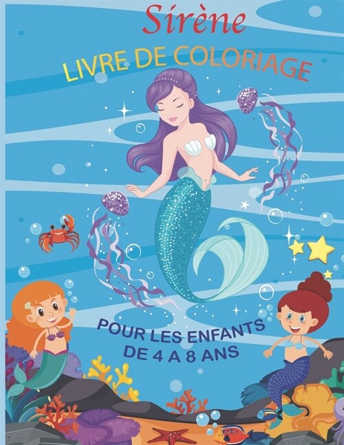 Sir?e livre de coloriage pour les enfants de 4 ?8 ans: cahier de coloriage de r?e de sir?es grand format (Paperback)