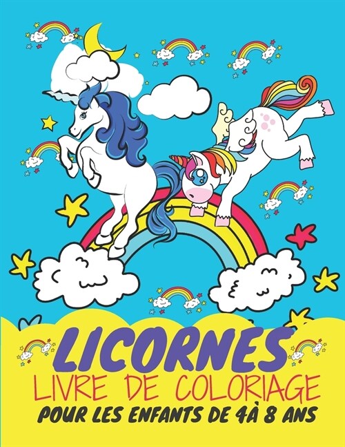 Licornes Livre de Coloriage Pour les Enfants de 4 ?8 Ans: LIVRE DE COLORIAGE MERVEILLEUX POUR LES FILLES/ 8.5*11, 50 pages (Paperback)