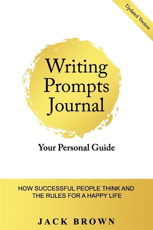 Writing Prompts Journal: How Successful People Think and the Rules for Happy Life (Paperback)