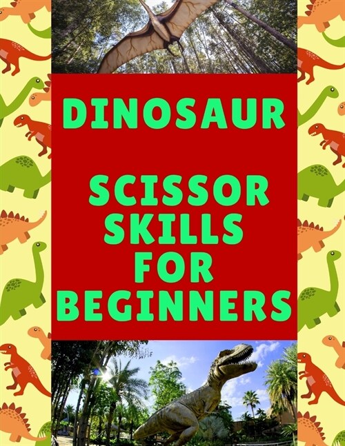 Dinosaur Scissor Skills For Beginners (Paperback)