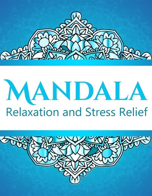 Mandala Relaxation and Stress Relief: Mandala Relaxation Colouring Book - Mandala Easy for Beginners (Paperback)