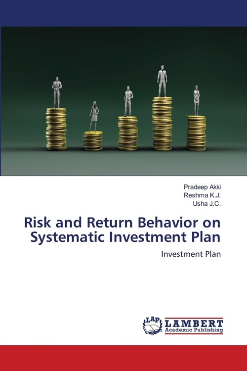 Risk and Return Behavior on Systematic Investment Plan (Paperback)