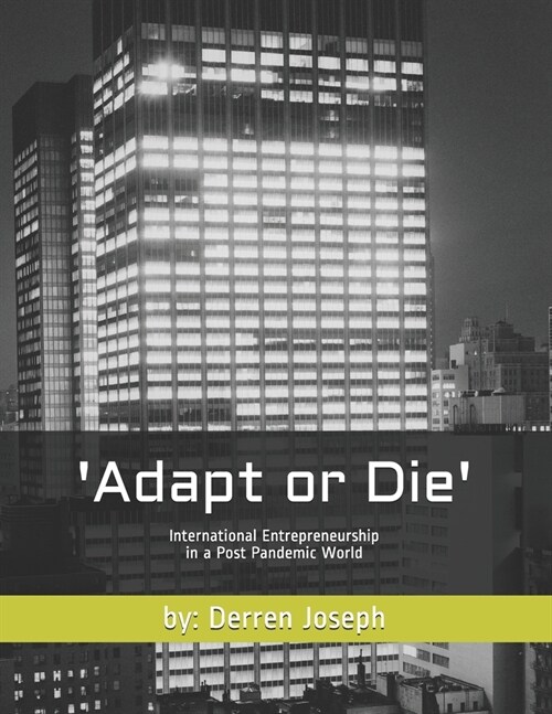 Adapt or Die: International Entrepreneurship in a Post Pandemic World (Paperback)