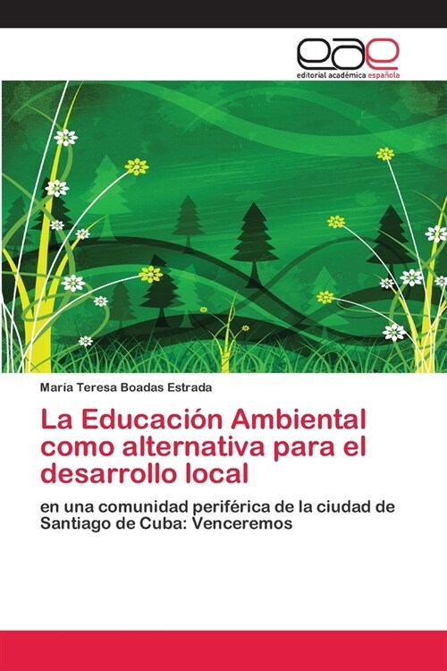 La Educaci? Ambiental como alternativa para el desarrollo local (Paperback)