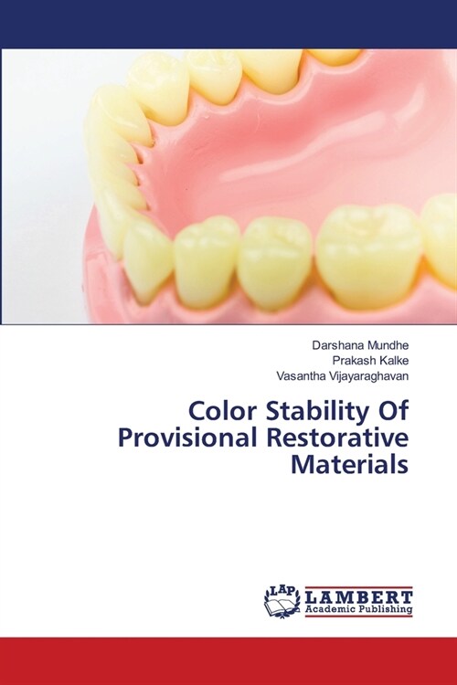 Color Stability Of Provisional Restorative Materials (Paperback)