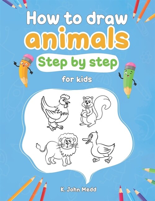 How to draw animals step by step for kids: Activity Book for Kids to improve their drawing skills (Paperback)