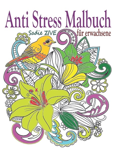 Anti Stress Malbuch f? Erwachsene: Das Malbuch f? Erwachsene; Ideales Ausmalbuch zur Stressbew?tigung und Entspannung, Mandalas, Tiere, Meditation (Paperback)