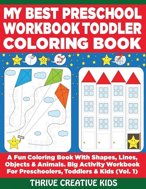 My Best Preschool Workbook Toddler Coloring Book: A Fun Coloring Book With Shapes, Lines, Objects & Animals. Big Activity Workbook for Preschoolers, T (Paperback)