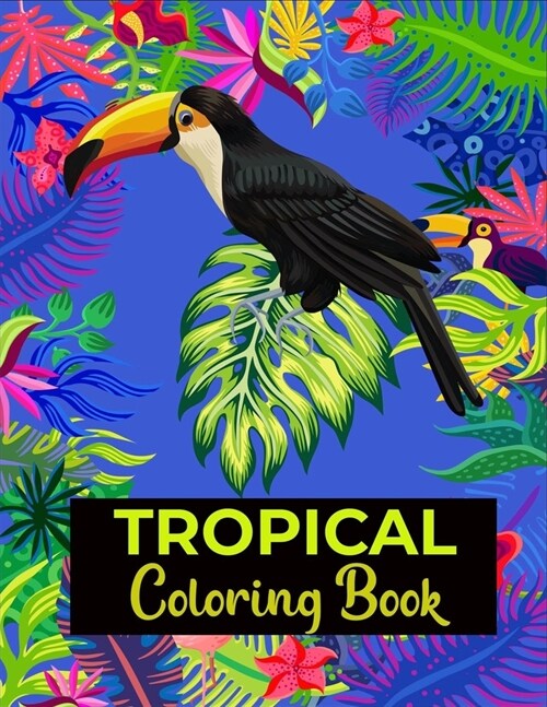 Tropical coloring book: Tropical Paradise (Paperback)