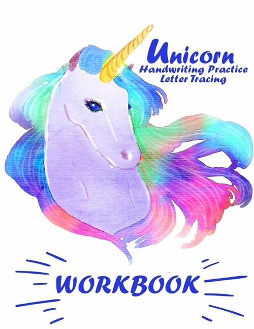 Unicorn Handwriting Practice Letter Tracing Workbook: Unicorn Coloring Book, A Cute Childrens Activity Workbook for Boys & Girls, Unicor Letter Traci (Paperback)