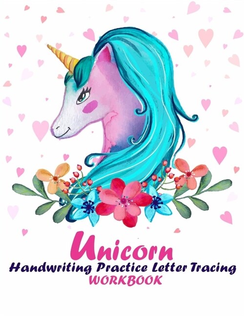 Unicorn Handwriting Practice Letter Tracing Workbook: Unicorn Letter Tracing, The Magical Unicorn Activity Book for Kids Ages 4-8, A Fun Letter Tracin (Paperback)