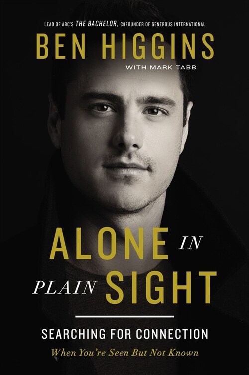 Alone in Plain Sight: Searching for Connection When Youre Seen But Not Known (Hardcover)