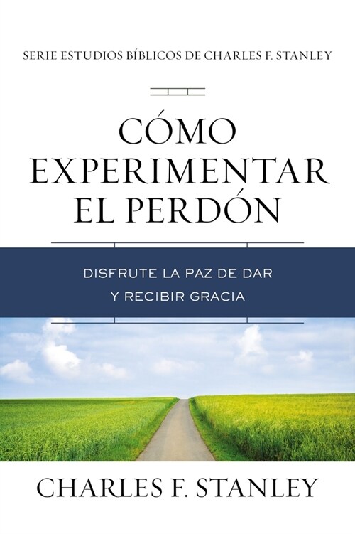 C?o Experimentar El Perd?: Disfrute La Paz de Dar Y Recibir Gracia (Paperback)