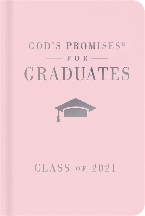 Gods Promises for Graduates: Class of 2021 - Pink NKJV: New King James Version (Hardcover)