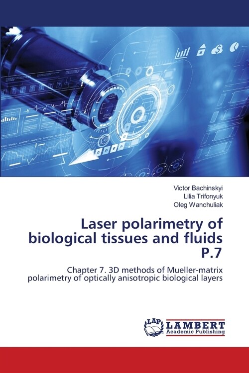 Laser polarimetry of biological tissues and fluids P.7 (Paperback)