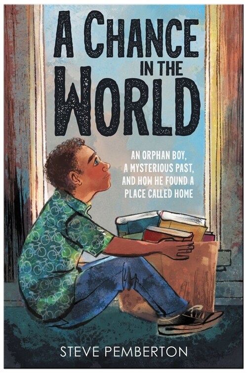 A Chance in the World (Young Readers Edition): An Orphan Boy, a Mysterious Past, and How He Found a Place Called Home (Paperback)
