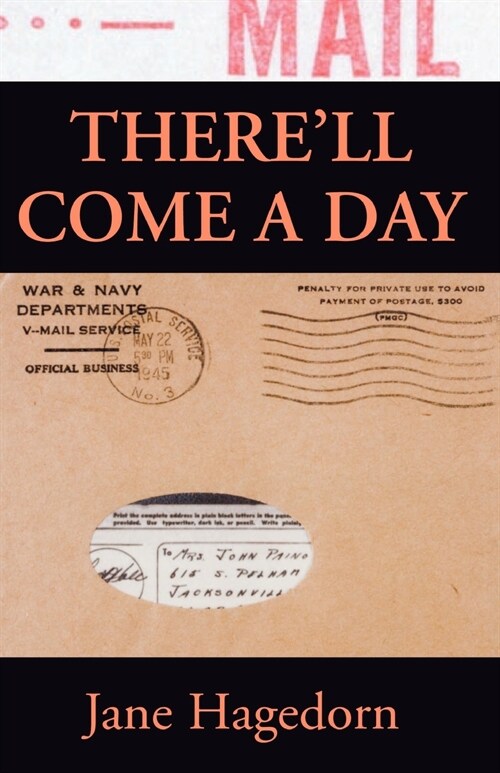 Therell Come a Day: Letters from A G.I. (Paperback)