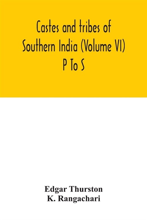 Castes and tribes of southern India (Volume VI) P To S (Paperback)