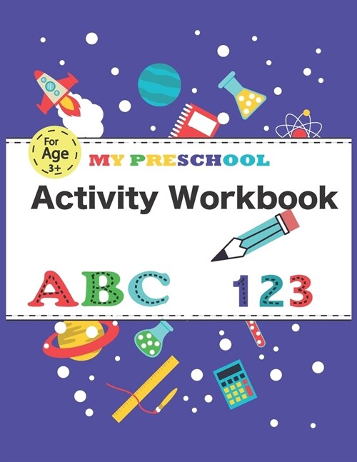 My Preschool Activity Workbook, abc/123: connect the matching images, connect the dots, sight word worksheets, match the shapes, Kids coloring activit (Paperback)