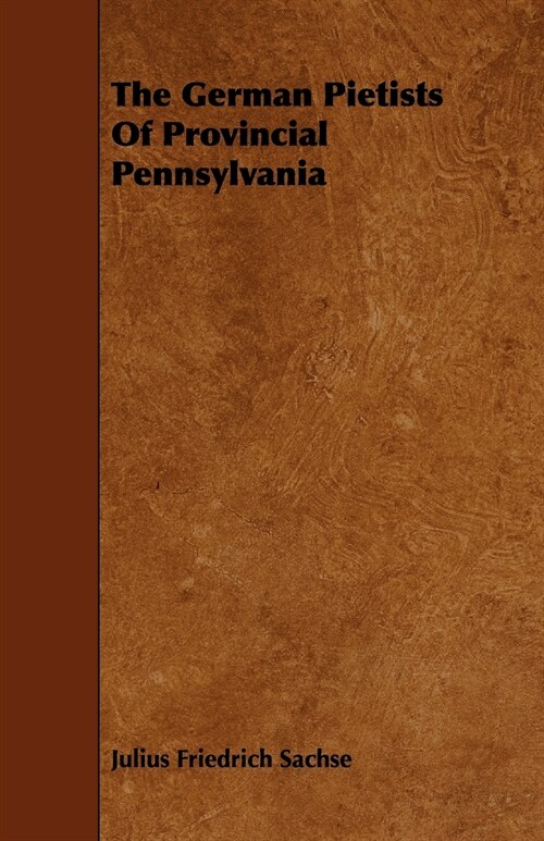 The German Pietists of Provincial Pennsylvania (Paperback)