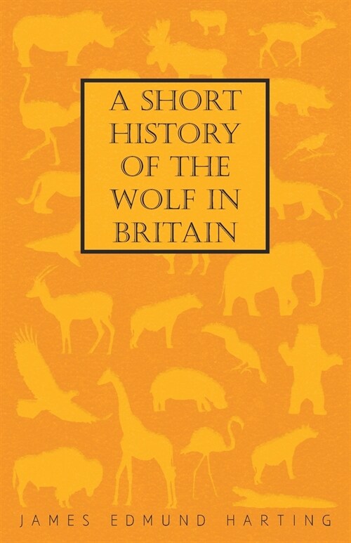 A Short History of the Wolf in Britain (Paperback)