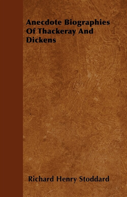 Anecdote Biographies Of Thackeray And Dickens (Paperback)