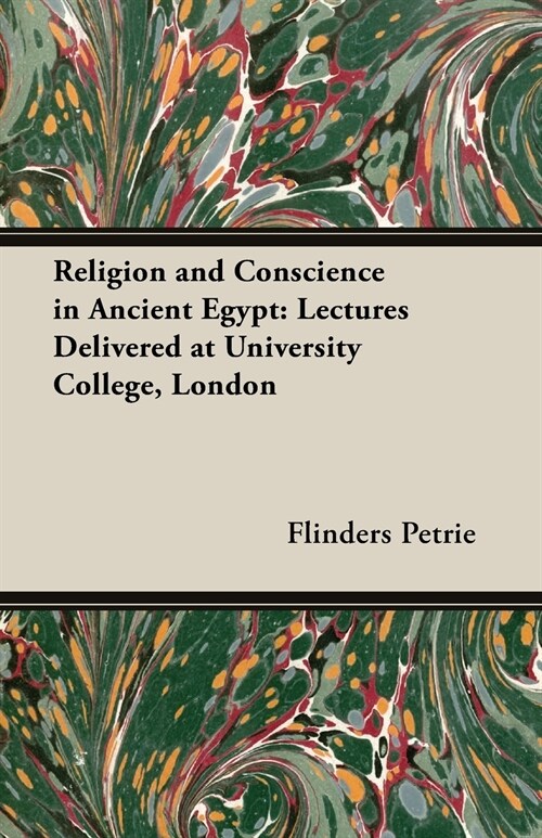 Religion and Conscience in Ancient Egypt: Lectures Delivered at University College, London (Paperback)