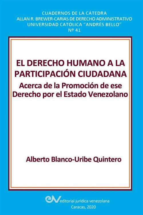 El Derecho Humano a la Participaci? Ciudadana.: Acerca de la Promoci? de ese Derecho por el Estado Venezolano (Paperback)