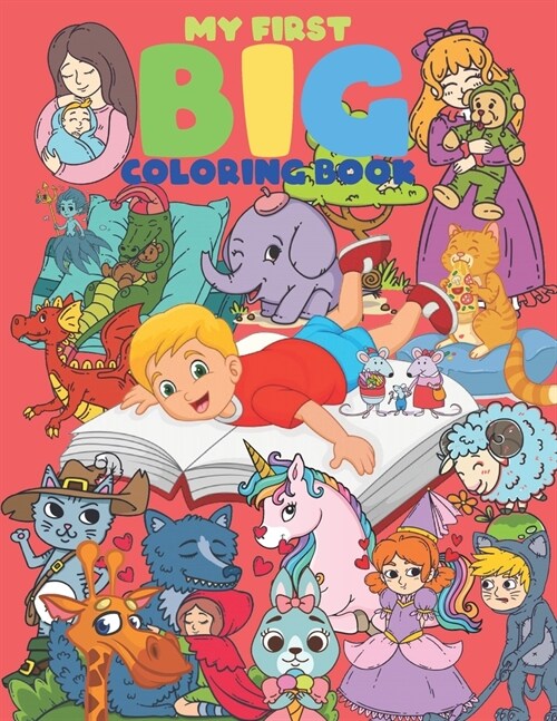 My First Big Coloring Book: Easy Coloring, 100 Big Images, For Kids 2-4, 4-8 year (Paperback)