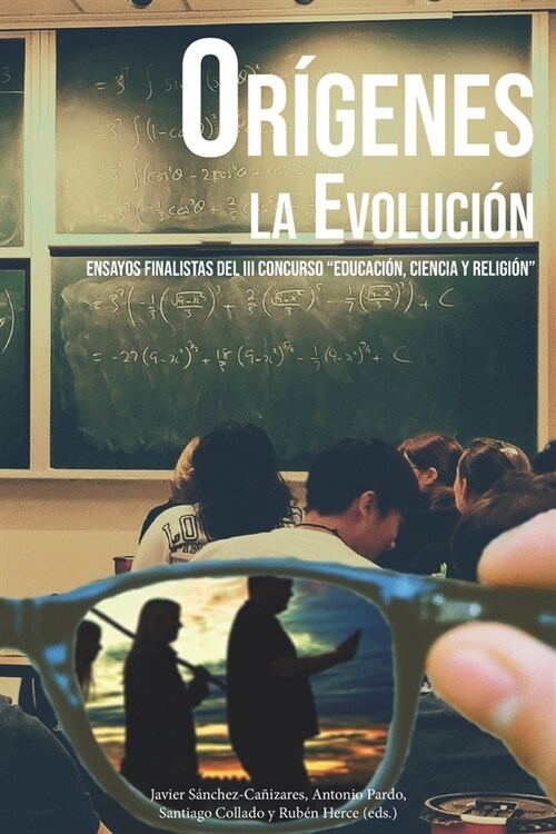 Or?enes. La evoluci?: Ensayos finalistas del III Concurso Educaci?, Ciencia y Religi? (Paperback)