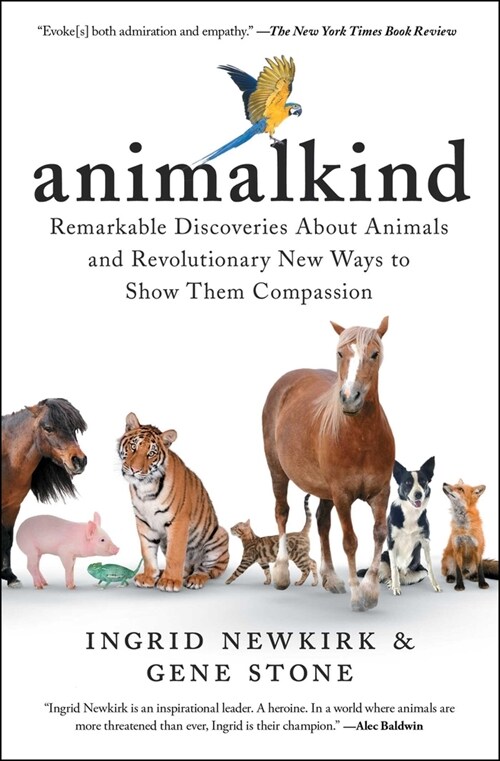 Animalkind: Remarkable Discoveries about Animals and Revolutionary New Ways to Show Them Compassion (Paperback)