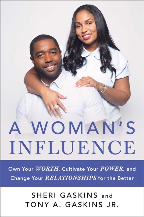 A Womans Influence: Own Your Worth, Cultivate Your Power, and Change Your Relationships for the Better (Paperback)