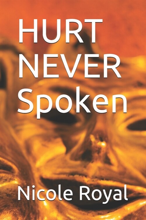 HURT NEVER Spoken (Paperback)