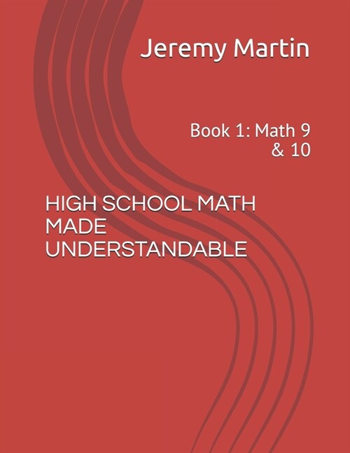 High School Math Made Understandable: Book 1: Math 9 & 10 (Paperback)