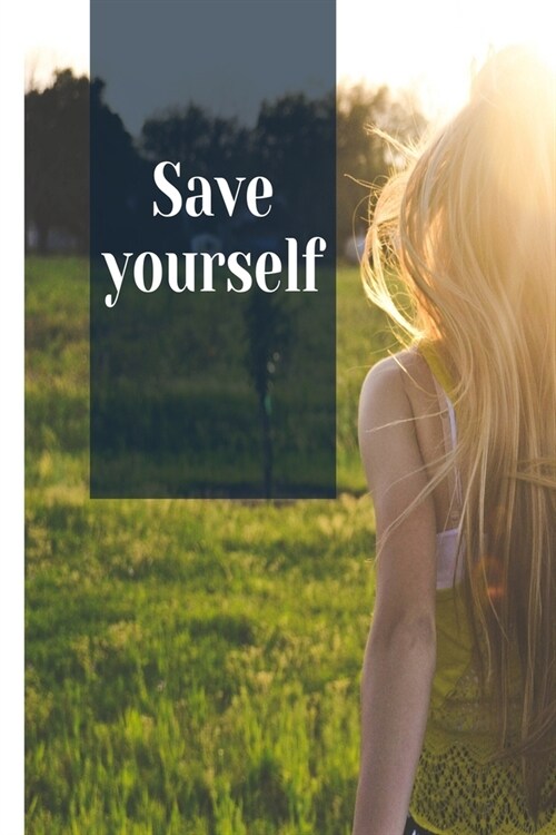 save yourself: The book includes an attempt to save you from wasting your life. We only live once, so save yourself and live the life (Paperback)