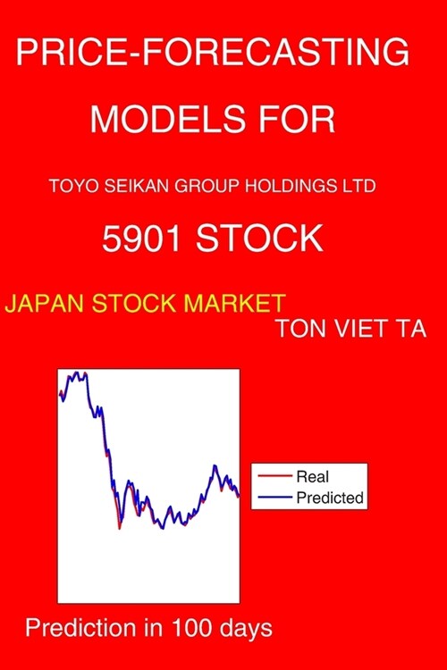 Price-Forecasting Models for Toyo Seikan Group Holdings Ltd 5901 Stock (Paperback)