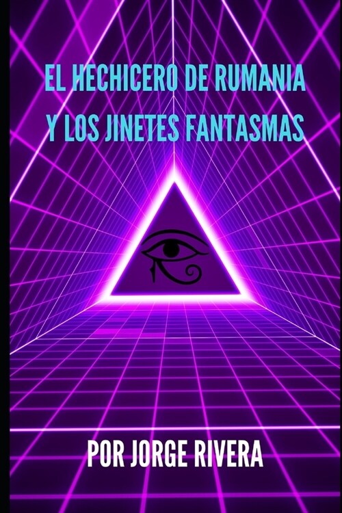 El Hechicero de Rumania Y Los Jinetes Fantasmas (Paperback)