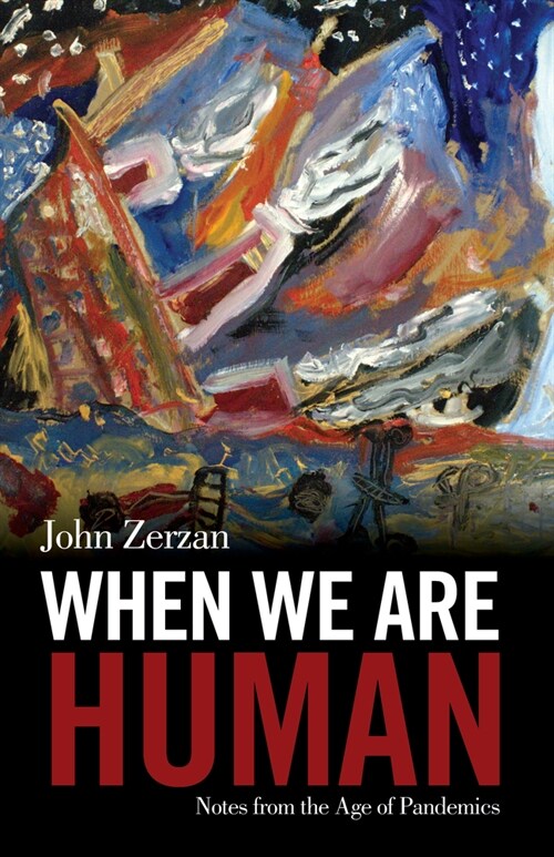 When We Are Human: Notes from the Age of Pandemics (Paperback)