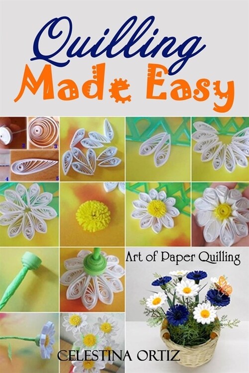 Quilling Made Easy: Art of Paper Quilling (Paperback)