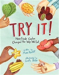 Try it! :how Frieda Caplan changed the way we eat 