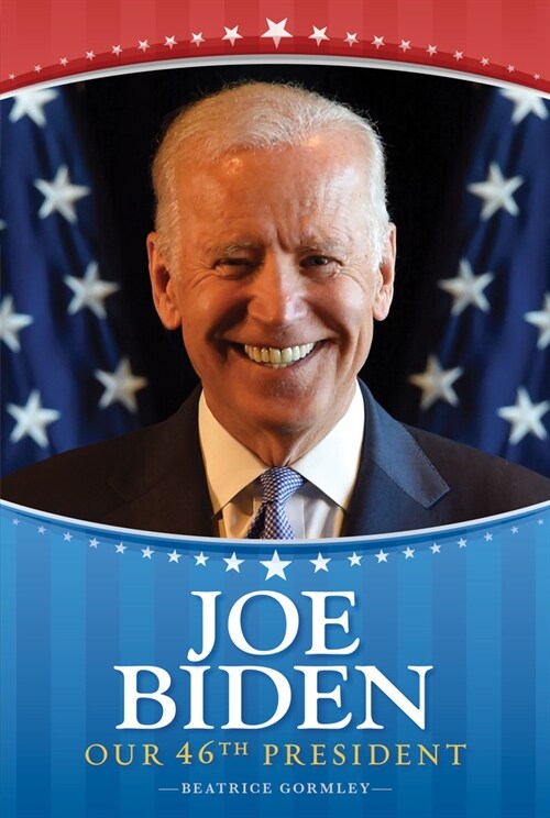 Joe Biden: Our 46th President (Paperback)