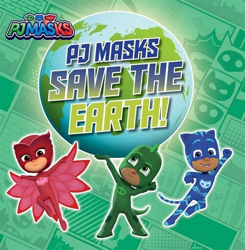 Pj Masks Save the Earth! (Paperback)