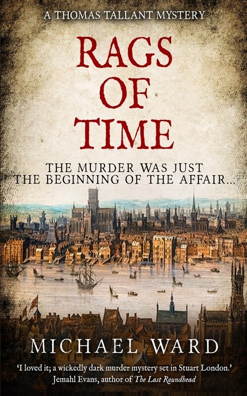 Rags of Time: A Thrilling Historical Murder Mystery set in London on the eve of the English Civil War (Paperback)
