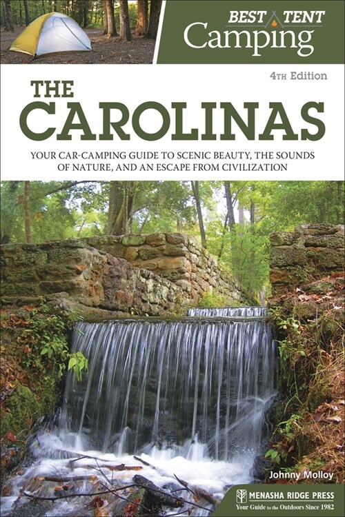 Best Tent Camping: The Carolinas: Your Car-Camping Guide to Scenic Beauty, the Sounds of Nature, and an Escape from Civilization (Hardcover, 4, Revised)
